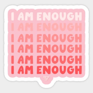 I Am Enough Sticker